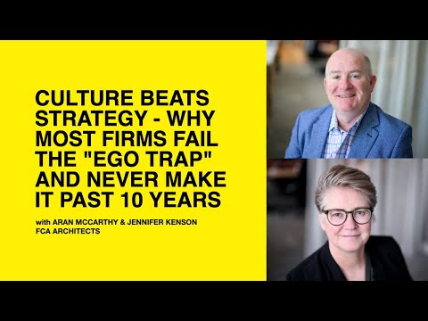 591: Culture Beats Strategy – Why Most Firms Fail The “Ego Trap” w/ Aran & Jennifer – FCA Architects