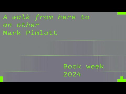 Mark Pimlott – A walk from here to an other