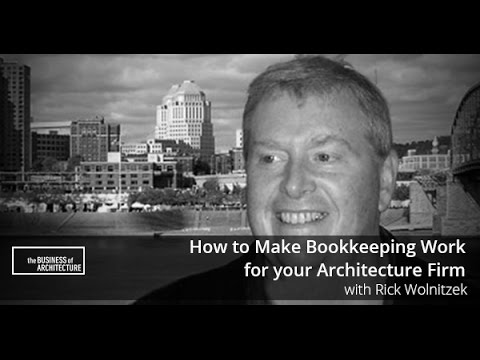 How to Make Bookkeeping Work for your Architecture Firm with Rick Wolnitzek
