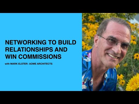 476: Networking to Build Relationships and Win Commissions with Mark Elster of AOME Architects