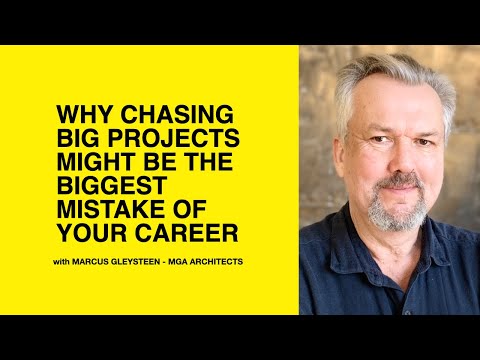 611: Why Chasing Big Projects Might Be the Biggest Mistake of Your Career with Marcus Gleysteen