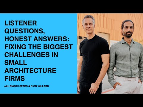 614: Listener Questions, Honest Answers: Fixing the Biggest Challenges in Small Architecture Firms