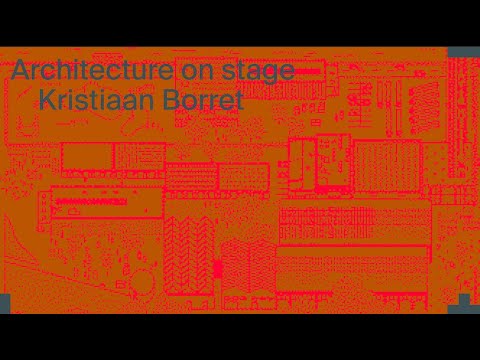 Architecture on Stage: Kristiaan Borret