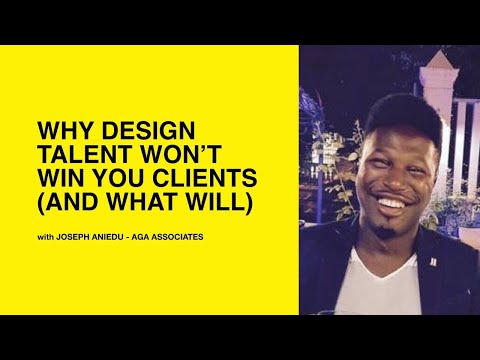 625: Why Design Talent Won’t Win You Clients (and What Will) with Joseph Aniedu of AGA