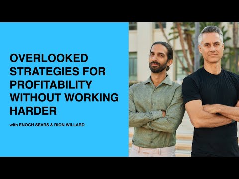 624: Overlooked Strategies for Profitability Without Working Harder with Enoch & Rion